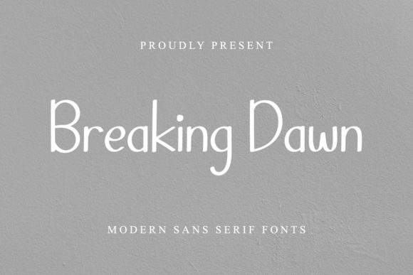 Breaking Dawn: The Sans Serif Font for Polished Branding